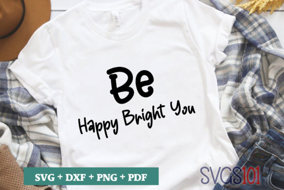 Be Happy Be Bright Be You SVG