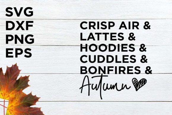 Crisp Air and Lattes and Hoodies. SVG