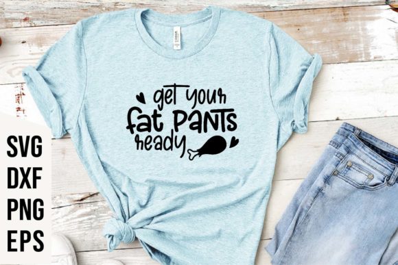 Get Your Fat Pants Ready FALL SVG