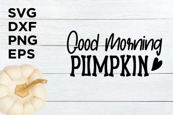 Goodmorning Pumpkin FALL SVG