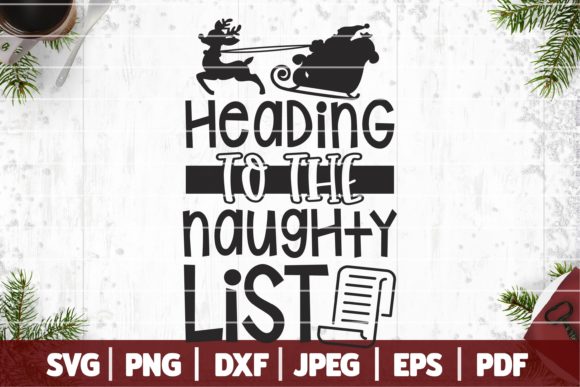 Heading to the Naughty List SVG, Christm