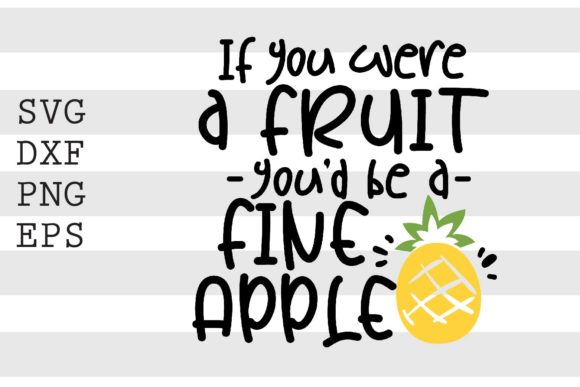 You d Be a Fine Apple SVG